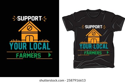 support your local farmers t-shirt design