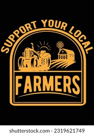 Support your local farmers vector art design, eps file. design file for t-shirt. SVG, EPS cuttable design file