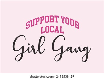 support your local gang girl gang