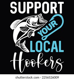 Support Your Local Hookers Fishing Life Style Greeting Card Design svg