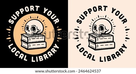 Support your local library round badge sticker shirt skull book pile