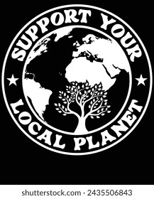 Support your local planet t shirt design