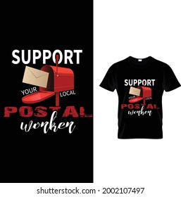 Support Your Local Postal Worker T-Shirt