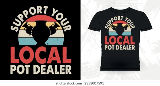 Support Your Local Pot Dealer Funny Ceramic Artist Retro Vintage Pottery Maker T-shirt Design