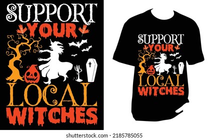 Support your local witches Halloween t shirt design