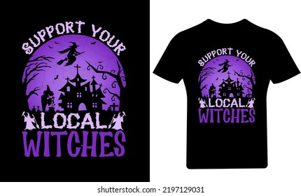 Support Your Local Witches Halloween T-Shirt Design 