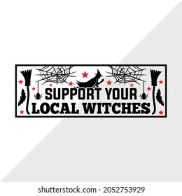 Support Your Local Witches, Holiday Printable Vector Illustration