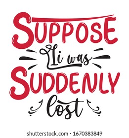 Suppose li was suddenly lost. Retro Style Emblems leaf clover. Typography. Vector illustration.