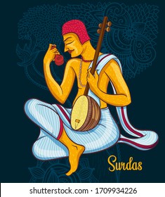 Surdas was a 16th-century blind Hindu devotional poet and singer, who was known for his lyri