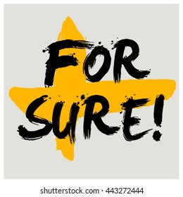For Sure! (Brush Lettering Vector Illustration Design Template)