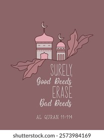 Surely, good deeds erase bad deeds. Ramadan lettering. Perfect design for greeting cards, posters and social media. Religion Islamic quote