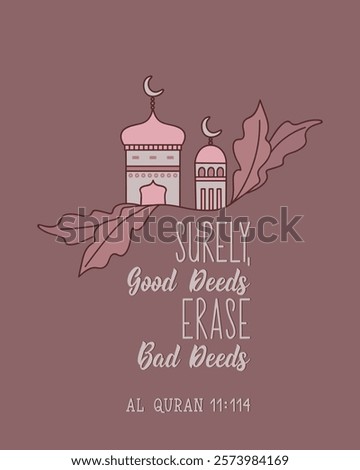 Surely, good deeds erase bad deeds. Ramadan lettering. Perfect design for greeting cards, posters and social media. Religion Islamic quote