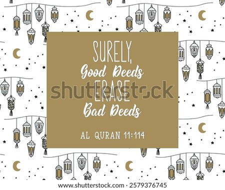 Surely, good deeds erase bad deeds. Ramadan lettering. Perfect design for greeting cards, posters and social media. Religion Islamic quote