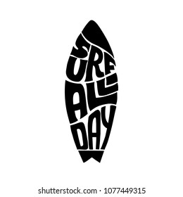 Surf all day inscription. Vector hand lettered phrase.