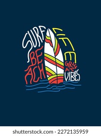 Surf Beach Life Typography Surf board Colourful Summer vector illustration t shirt design