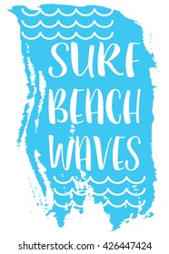 Surf beach waves slogan vector print and varsity. For t-shirt or other uses in vector.T shirt graphic
