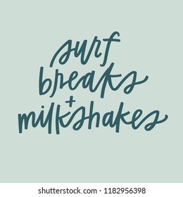 Surf breaks and milkshakes