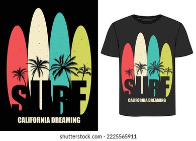 Surf California Dreaming T-Shirt.Summer T-Shirt Desing