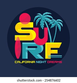 Surf - California night dreams - vector illustration concept in vintage graphic style for t-shirt and other print production. Palms, wave, and sun badge logo design.