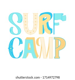 Surf camp hand drawn typography banner. Lettering poster with different fonts letters. Use for logo, sign boards, stickers, cards, pins, advertising, prints, covers, apparel, bags.