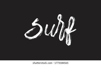 Surf Chalk white text lettering typography and Calligraphy phrase isolated on the Black background