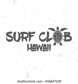 Surf club concept. Vector Summer surfing retro badge. Surfer club emblem, outdoors banner, vintage background. Surfing concept for shirt or logo, print, stamp. Turtle, hawaii. 