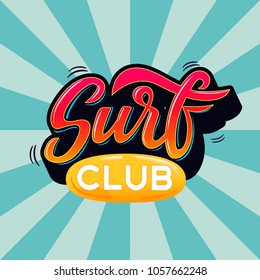 Surf club text for logotype, wear, sports camp, trip, banner, surf station. Hand lettering in vintage graffitti style. Vector illustration.