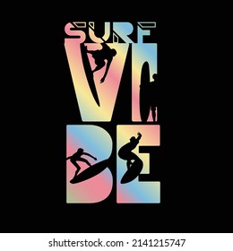 surf graphics surf vibe typography gradient surfing summer  beach design vector graphic print for t shirt,poster