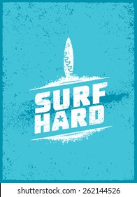 Surf Hard. Creative Summer Beach Activity Banner Vector Concept On Distressed Background