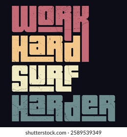 Surf harder" – this design is the perfect blend of motivation, adventure. A call to push limits in both life and surfing, capturing the spirit of hard work, dedication, and the thrill of chasing waves