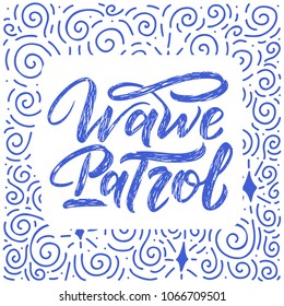 Surf lettering quote for posters, prints, cards. Surfing related textile design. Vector vintage illustration.