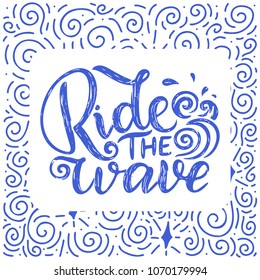 Surf lettering quote for posters, prints, cards. Surfing related textile design. Vector vintage illustration.