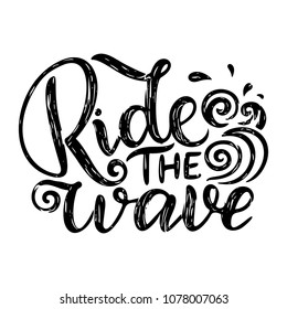 Surf lettering quote for posters, prints, cards. Surfing related textile design. Vector vintage illustration.