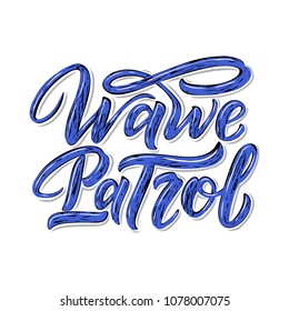 Surf lettering quote for posters, prints, cards. Surfing related textile design. Vector vintage illustration.