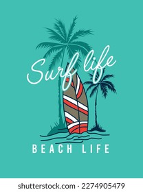 Surf Life Beach Life Summer Beach Palm tree Surf board Illustration vector t shirt design