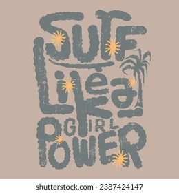 surf como una chica poder slogan texto impreso , es una playa de verano surf vibes vectorial gráfico tee arte