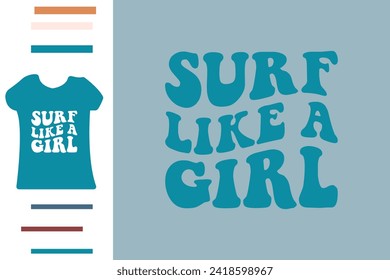 Surf like girl t shirt design 