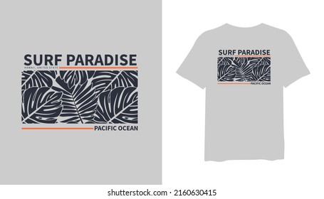 Surf Paradise with tropical pattern leaf silhouette, stylish t-shirts and trendy clothing designs with lettering, and printable, vector illustration designs.