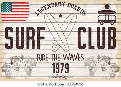 Surf  Poster in Vintage Grunge Style for Surfing Club or Shop with Surfboards Emblem on White Wooden Background. Advertising on the Beach.  Vector Illustration.