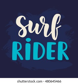 "Surf Rider" poster. Surfing theme. Hand written brush lettering. Modern calligraphy. Vector illustration