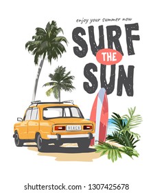 Surf The Sun Slogan With Car And Surfboard Illustration