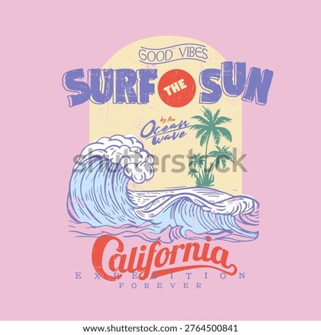 Surf And Surf Typography Summer Slogan With Hand Drawn Beach Illustration. Vintage Retro Tropical tee t-shirt Design. Good Vibes California. women's graphic tee . girl's print design
