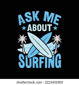 Surf Vector Art  Graphics. Surfing T-Shirt Design, Posters, Greeting Cards, Textiles, Sticker Vector Illustration, Banner, and Gift .Ask me about Surfing