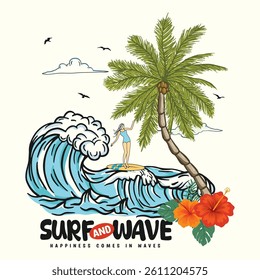 Surf and Wave. Surfing Girl. Happiness comes in waves, text with a waves illustration, for t-shirt prints, posters. Summer Beach Vector illustration.  