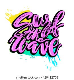 Surf the wave-summer sea ocean vacation travel hand drawn motivation poster.Artistic modern brush calligraphy design for a logo, greeting cards, invitations, posters, banners, t-shorts.