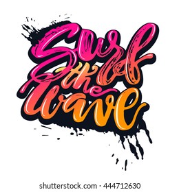 Surf the wave-summer sea ocean vacation travel hand drawn motivation poster.Artistic modern brush calligraphy design for a logo, greeting cards, invitations, posters, banners, t-shorts.