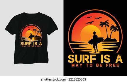 Surf is a way to be free - Surfing T-shirt Design, Retro Color, Sports, Beach.