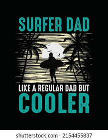 Surfer Dad Like a Regular Dad but cooler Summer T-shirt Design