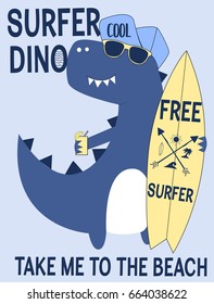 Surfer dinosaur print design with slogan. Vector illustration design for fashion fabrics, textile graphics, prints.	