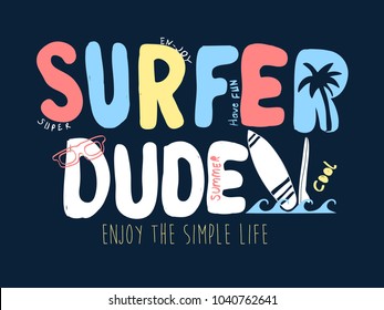 Surfer dude slogan and summer icons illustration vector. Hand drawing.